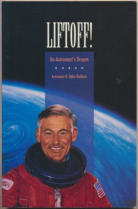 Item #49676 Liftoff! An Astronaut's Dream. R. Mike MULLANE