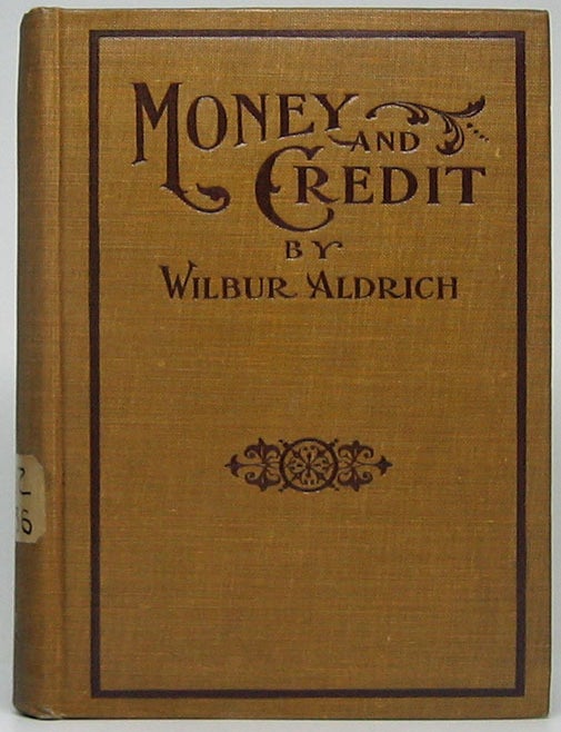 Item #49746 Money and Credit. Wilbur ALDRICH.