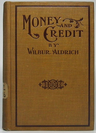Item #49746 Money and Credit. Wilbur ALDRICH