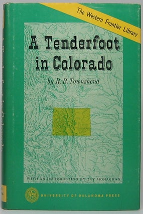 Item #49799 A Tenderfoot in Colorado. R. B. TOWNSHEND