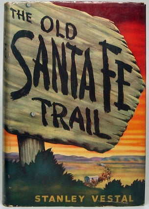 Item #49800 The Old Santa Fe Trail. Stanley VESTAL