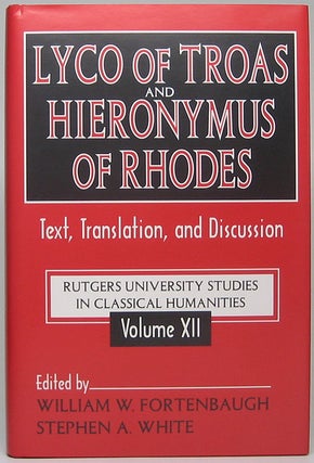Item #49837 Lyco of Troas and Hieronymus of Rhodes: Text, Translation, and Discussion. William W....