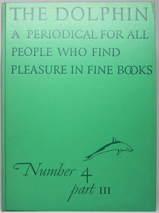 Item #49923 The Dolphin: A Periodical for All People Who Find Pleasure in Fine Books (Number 4,...