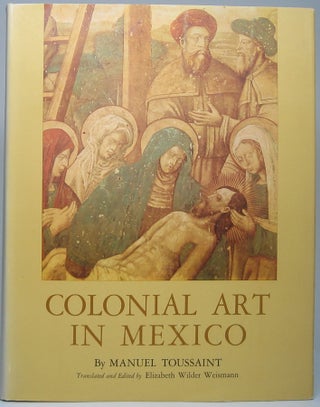Item #49953 Colonial Art in Mexico. Manuel TOUSSAINT