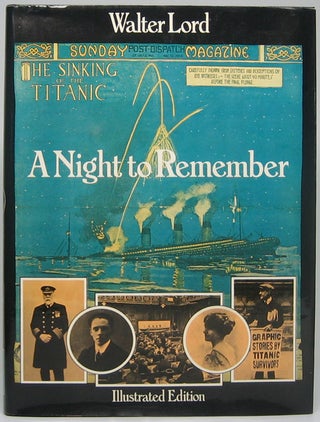 Item #49987 A Night to Remember: Illustrated Edition. Walter LORD