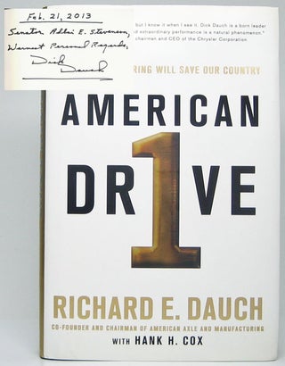 Item #50075 American Drive: How Manufacturing Will Save Our Country. Richard E. DAUCH