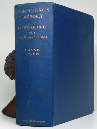Tempestuous Journey: Lloyd George His Life and Times. Frank OWEN.