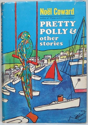Item #50317 Pretty Polly and other stories. Noel COWARD