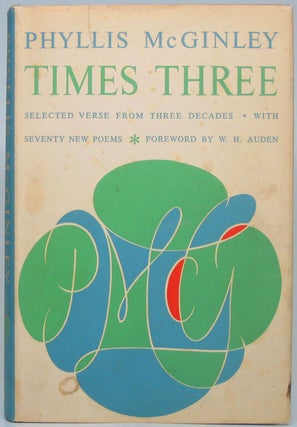 Item #50600 Times Three: Selected Verse from Three Decades with Seventy New Poems. Phyllis McGINLEY