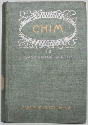 Item #50807 Chim: His Washington Winter. Madeleine Vinton DAHLGREN
