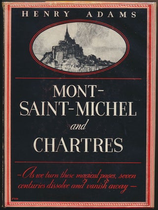 Item #50834 Mont-Saint-Michel and Chartres. Henry ADAMS
