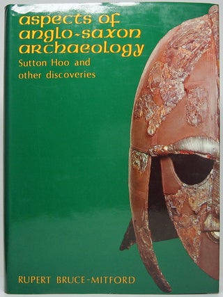 Item #50855 Aspects of Anglo-Saxon Archaeology: Sutton Hoo and Other Discoveries. Rupert...