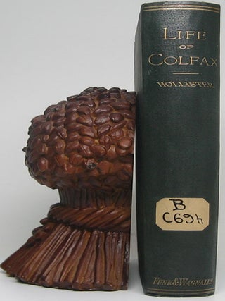 Life of Schuyler Colfax. O. J HOLLISTER.