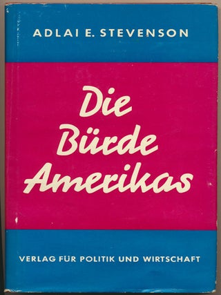Item #51081 Die Bürde Amerikas. Adlai E. STEVENSON