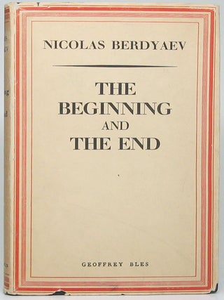 Item #51381 The Beginning and the End. Nicolas BERDYAEV