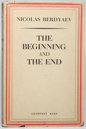 Item #51381 The Beginning and the End. Nicolas BERDYAEV