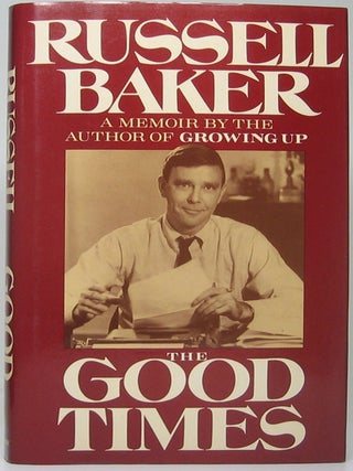 Item #51505 The Good Times. Russell BAKER