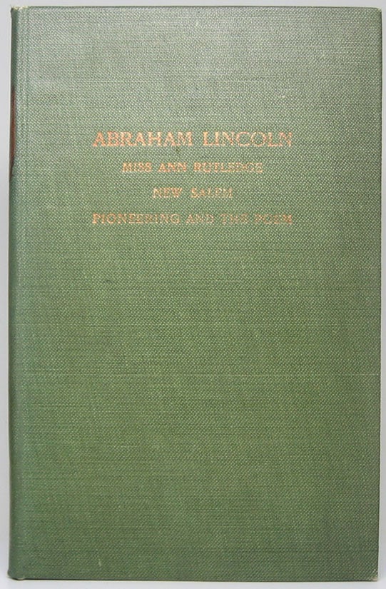 Abraham Lincoln: Miss Ann Rutledge, New Salem, Pioneering & the Poem ...