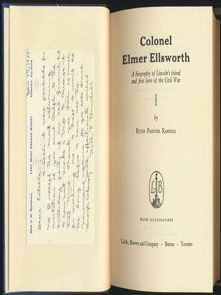 Colonel Elmer Ellsworth: A Biography of Lincoln's Friend and First Hero of the Civil War.