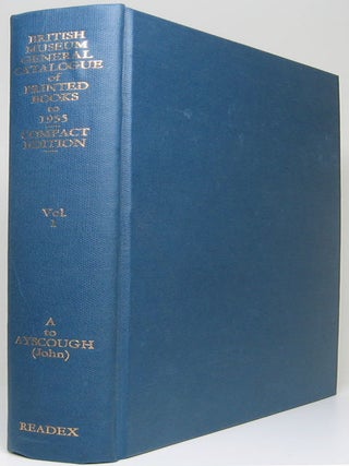 Item #51744 British Museum General Catalogue of Printed Books to 1955: Compact Edition