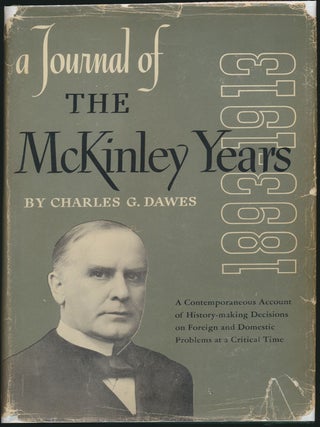 A Journal of the McKinley Years. Charles G. DAWES.