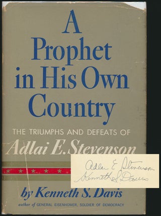Item #51935 A Prophet in His Own Country: The Triumphs and Defeats of Adlai E. Stevenson. Kenneth...
