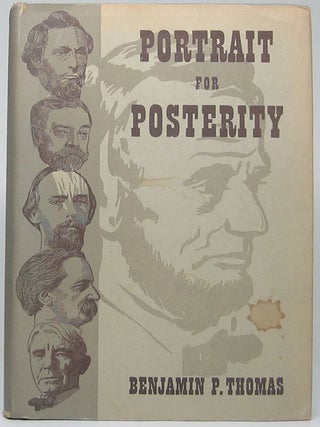 Item #52002 Portrait for Posterity: Lincoln and His Biographers. Benjamin P. THOMAS