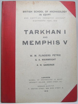 Item #52109 Tarkhan I and Memphis V. W. M. Flinders PETRIE, G. A., WAINWRIGHT, A. H GARDINER