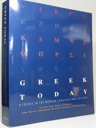 Item #52270 Greek Today: A Course in the Modern Language and Culture. Peter BIEN, Andromache,...