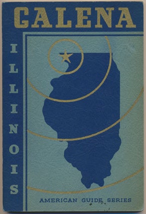 Item #52343 Galena Guide. Illinois WORKS PROGRESS ADMINISTRATION -- Galena