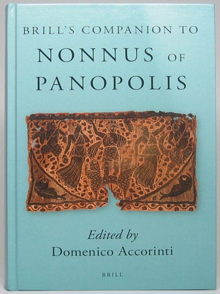 Item #52363 Brill's Companion to Nonnus of Panopolis. Domenico ACCORINTI