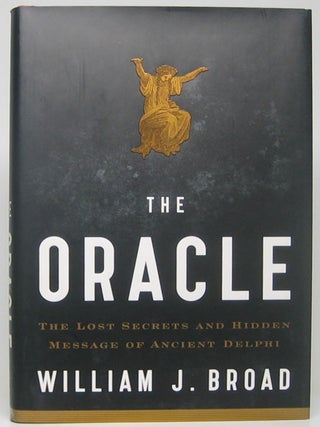 Item #52439 The Oracle: The Lost Secrets and Hidden Message of Ancient Delphi. William J. BROAD