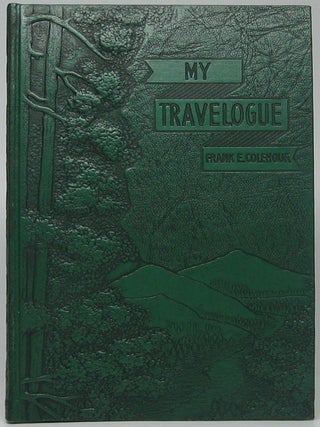 Item #52686 My Travelogue. Frank E. COLEHOUR