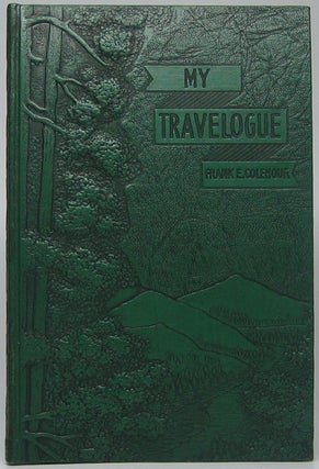 Item #52686 My Travelogue. Frank E. COLEHOUR