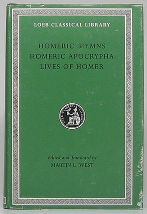 Item #52690 Homeric Hymns / Homeric Apocrypha / Lives of Homer. Martin L. WEST, and