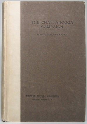 Item #52706 The Chattanooga Campaign: With especial reference to Wisconsin's participation...