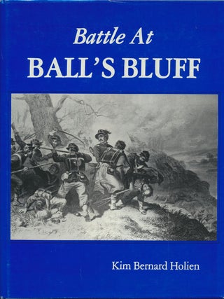 Item #52708 Battle at Ball's Bluff. Kim Bernard HOLIEN