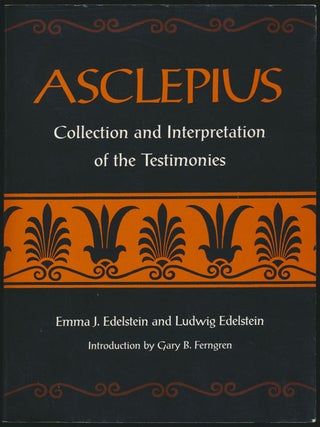 Item #52713 Asclepius: Collection and Interpretation of the Testimonies. Emma J. EDELSTEIN,...