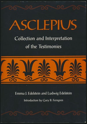 Item #52713 Asclepius: Collection and Interpretation of the Testimonies. Emma J. EDELSTEIN,...