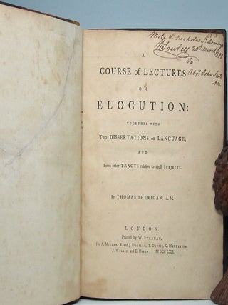 A Course on Elocution: Together with Two Dissertations on Language; and Some Other Tracts relative to those Subjects.