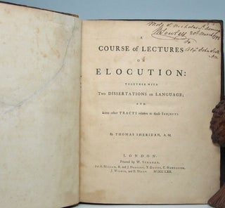 A Course on Elocution: Together with Two Dissertations on Language; and Some Other Tracts relative to those Subjects.