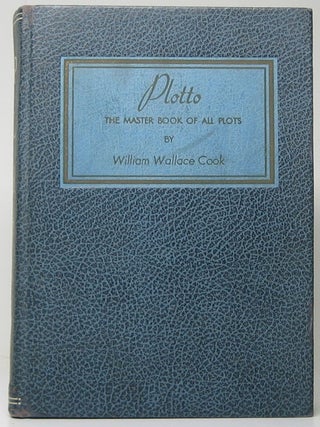 Item #52899 Plotto: A New Method of Plot Suggestion for Writers of Creative Fiction. William...