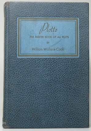 Item #52899 Plotto: A New Method of Plot Suggestion for Writers of Creative Fiction. William...