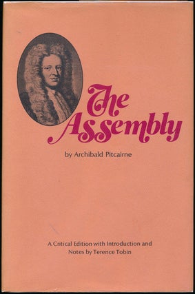 Item #5814 The Assembly: A Critical Edition with Introduction and Notes. Archibald PITCAIRNE