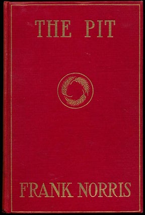 Item #6294 The Pit: A Story of Chicago. Frank NORRIS