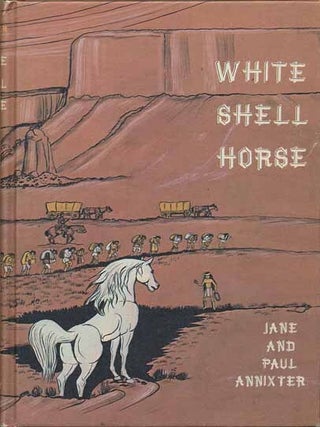 Item #6512 White Shell Horse. Jane ANNIXTER, Paul ANNIXTER