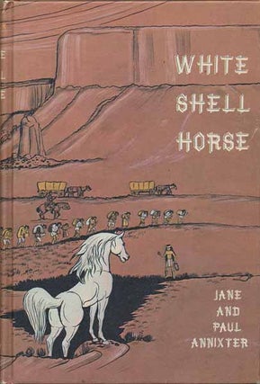 Item #6512 White Shell Horse. Jane ANNIXTER, Paul ANNIXTER