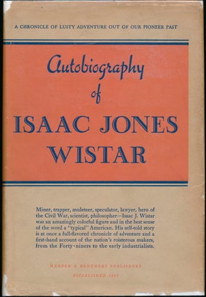 Item #670 Autobiography of Isaac Jones Wistar, 1827-1905: Half a Century in War and Peace. Isaac...