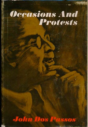 Item #7198 Occasions and Protests. John DOS PASSOS