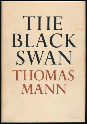 Item #7694 The Black Swan. Thomas MANN